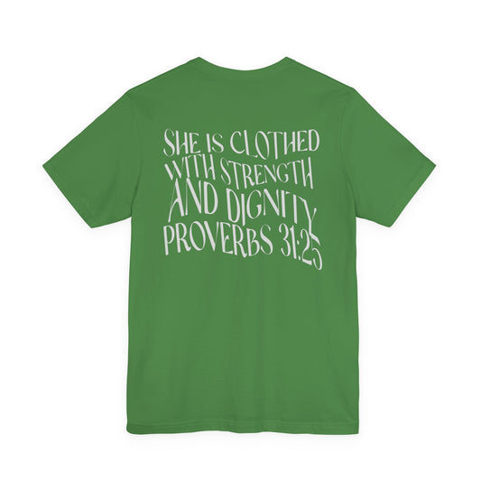 Proverbs 31:25 T-Shirt